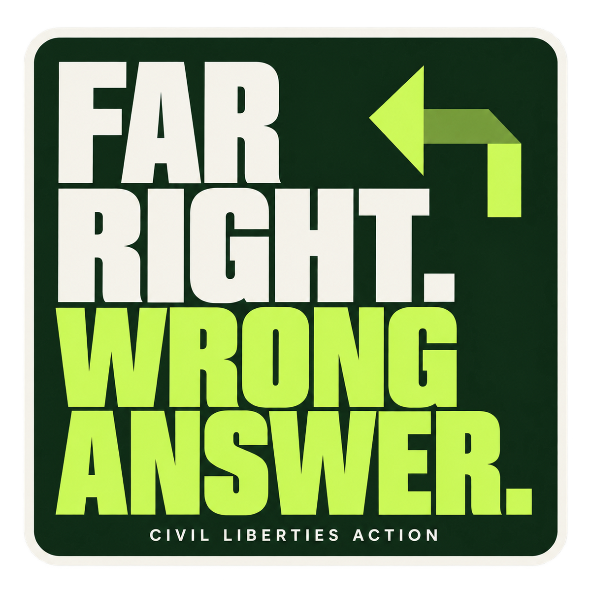 Far right. Wrong answer. Civil Liberties Action sticker.