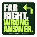 Far Right. Wrong Answer. Civil Liberties Action sticker in dark green and lime.